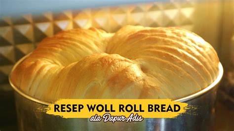 Cara Membuat Wool Roll Bread Viral