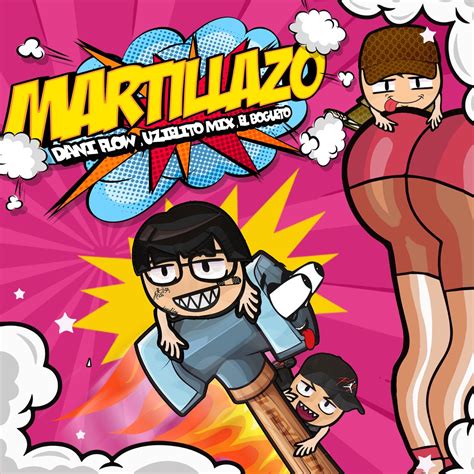 MARTILLAZO Single álbum de Dani Flow El Bogueto Uzielito Mix en