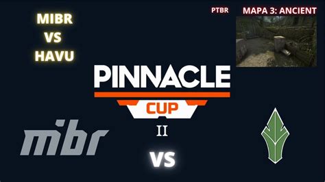 Mibr Vs Havu Ancient Mapa Md Ptbr Pinnacle Cup