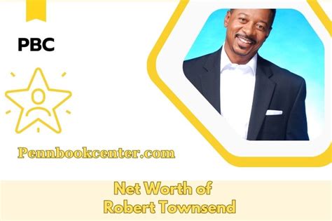 Robert Townsend Net Worth 2025: Earnings, Wealth, Financial Growth