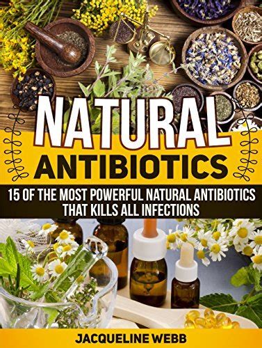 Natural Antibiotics 15 Of The Most Powerful Natural Antibiotics That