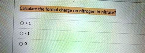 SOLVED: Calculate the formal charge on nitrogen in nitrate?