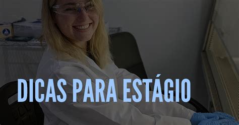 Dicas Para Conseguir Um Est Gio Durante A Gradua O Biomedicina Padr O