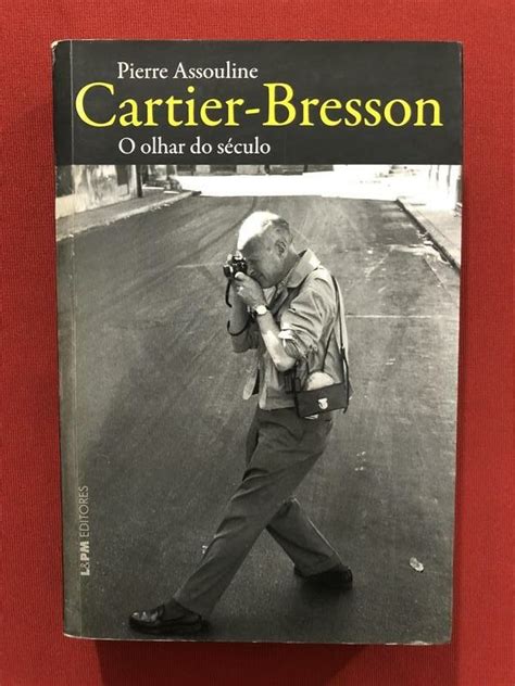 Livro Cartier Bresson O Olhar Do S Culo Pierre Assouline