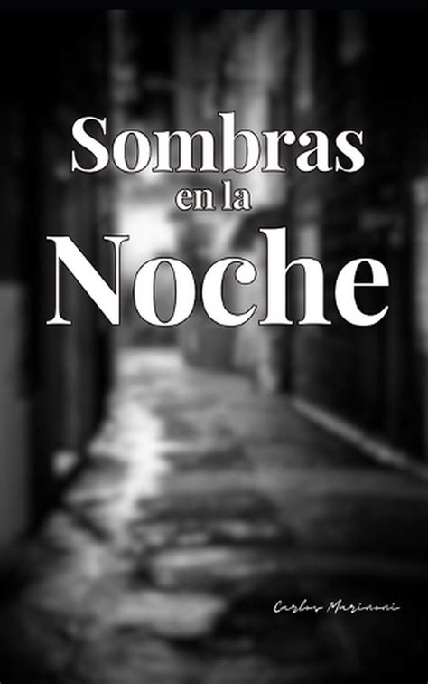 Sombras En La Noche Secretos Entrelazados En Un Juego Mortal De Amor Y