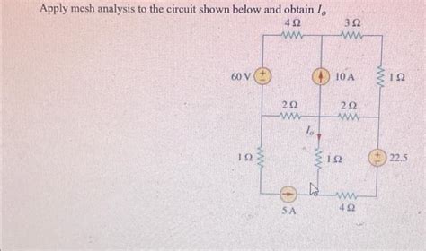 Solved Apply Mesh Analysis To The Circuit Shown Below And