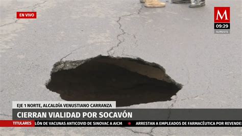 Cierran Vialidad En Eje Norte De La Cdmx Por Socav N Grupo Milenio