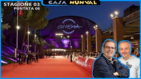 Festa Del Cinema Di Roma 2023 Casa NunVal Puntata 06 Stagione 03