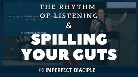 The Imperfect Disciple The Rhythm Of Listening Spilling Your Guts