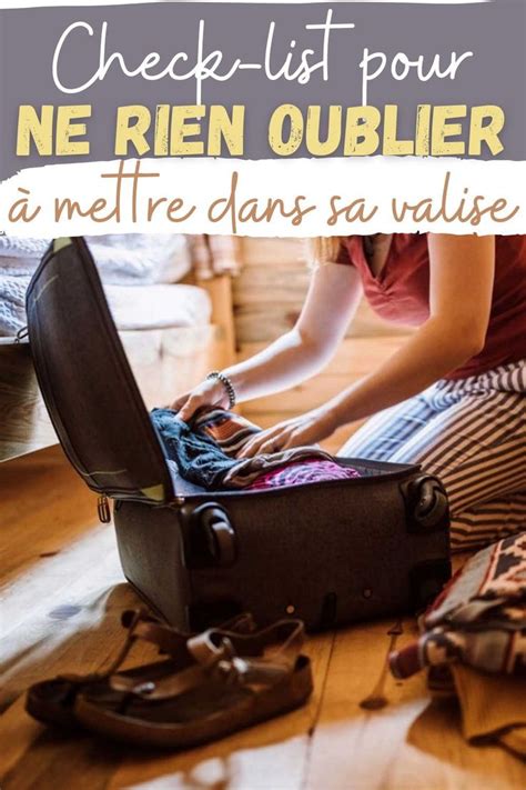 Check List Pour Ne Rien Oublier Mettre Dans Sa Valise En