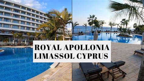 Royal Apollonia Limassol Cyprus Lunch And A Look Around This 5 Star Hotel Youtube