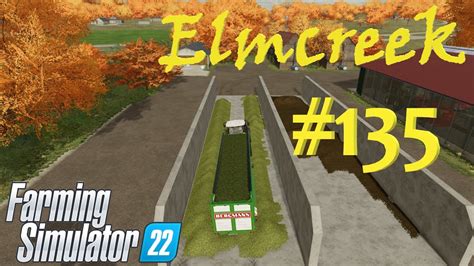 Filling Silage Bunker 135 Elmcreek Farming Simulator 22