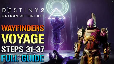 Destiny 2 Wayfinder S Voyage Steps 31 37 Walkthrough Guide Season Of The Lost Week 5 Youtube