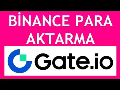 Gate O Binance Para Aktarma Nas L Yap L R Youtube