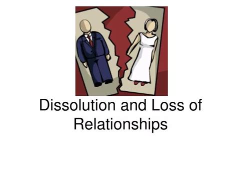 Ppt Dissolution And Loss Of Relationships Powerpoint Presentation