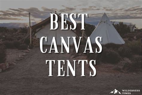 Finest Canvas Tents That Ll Final A Lifetime Patrons