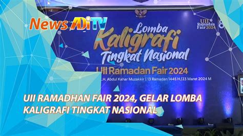 Uii Ramadhan Fair 2024 Gelar Lomba Kaligrafi Tingkat Nasional Youtube