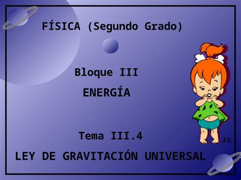 PPT FÍSICA Segundo Grado Bloque III ENERGÍA Tema III 4 LEY DE