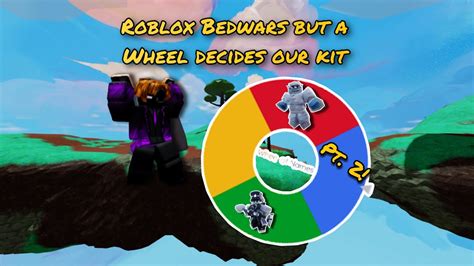 Bedwars But A Wheel Decides Our Kit Part Youtube