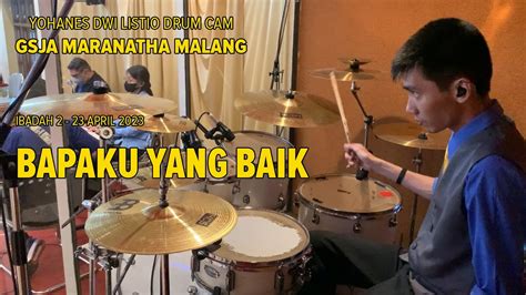 Bapaku Yang Baik Jacqlien Celosse Yohanes Dwi Listio Drum Cam