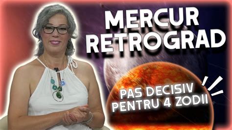 Horoscop Camelia Pătrășcanu 4 10 septembrie Mercur retrograd încă ne