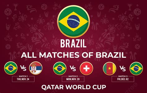 All Match Schedules Of Brazil In Qatar World Cup 2022 Background Match