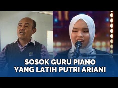 Sosok Guru Piano Yang Latih Putri Ariani Hingga Tampil Memukau Di