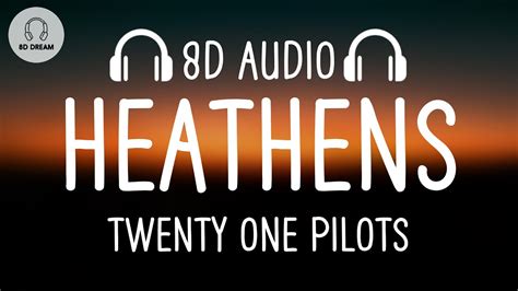 Twenty One Pilots Heathens 8d Audio Youtube