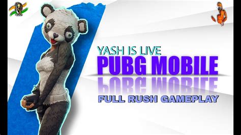 YASH IS LIVE PUBG MOBILE FULL RUSH GAMEPLAY WITH TEAM BHARAT JOIN