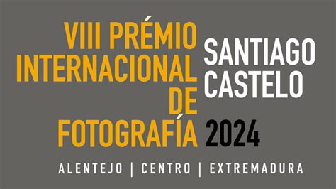 Viii Premio De Fotograf A Santiago Castelo Hasta El De Abril De