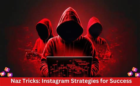 Naz Tricks: Instagram Strategies for Success - Times Boat