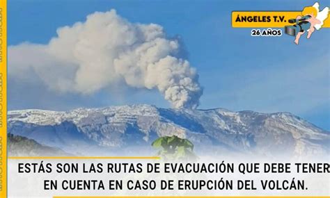 Ungrd Presenta Rutas De Evacuación Ante Posible Erupción Del Volcán Nevado Del Ruiz Angeles