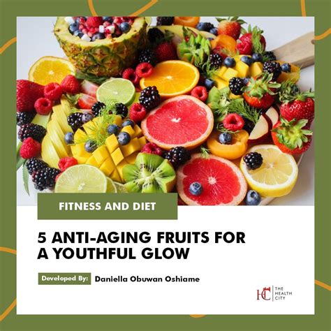 Thehealthcity Five Anti Aging Fruits For A Youthful Glow