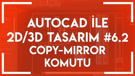 AutoCAD ile 2D 3D Tasarım 6 2 Copy Mirror Komutu YouTube