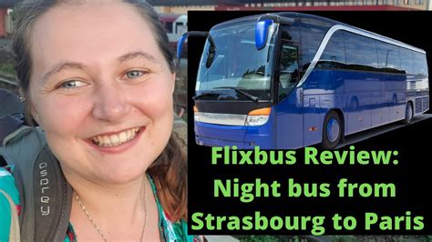 Flixbus In France Strasbourg To Paris Overnight Youtube