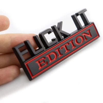 FUCK IT EDITION Logo Car Hood Grille Body Aolly Emblem Badge Sticker