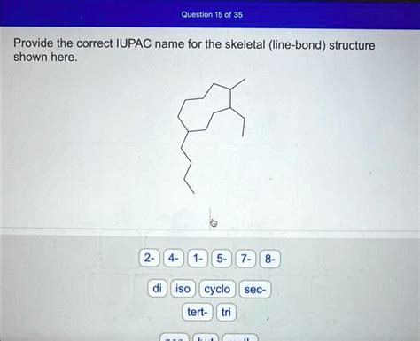 Solved Question Of Provide The Correct Iupac Name For The