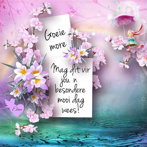 Goeiem Re Goeie More Good Morning Wishes Morning Greetings Quotes