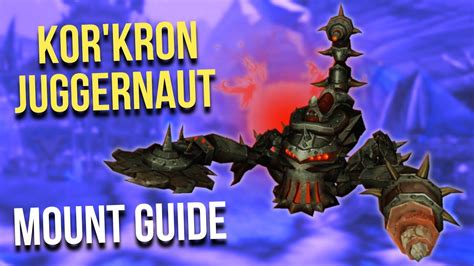 Kor Kron Juggernaut Siege Of Orgrimmar Mount Guide WoW YouTube