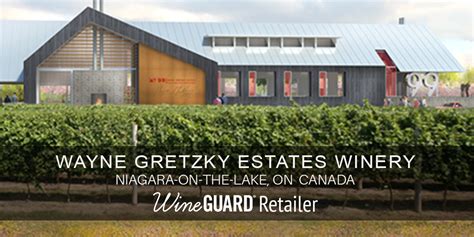 Wayne Gretzky Estate Winery & Distillery | Canada, WineGuard Blog Post ...