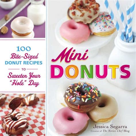 Mini Donuts 100 Bite Sized Donut Recipes To Sweeten Your Hole Day By