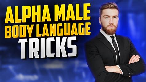 10 Alpha Male Body Language Tricks Every Guy Should Do Today Youtube