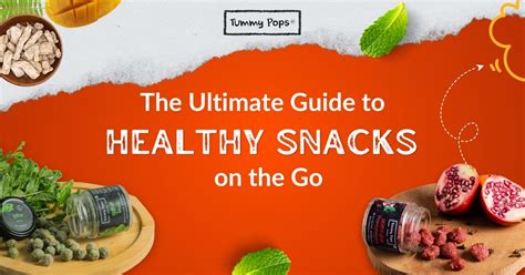 The Ultimate Guide To Healthy Snacks On The Go