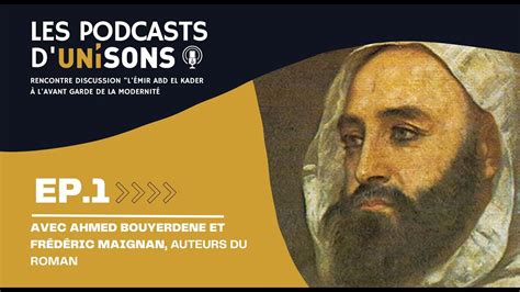 Les Podcasts D Uni Sons L Mir Abd El Kader L Avant Garde De La