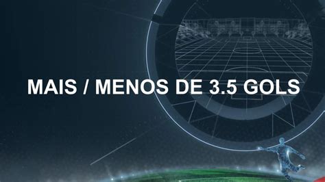 O Que Significa Menos De 3.5 Gols - Menos De 3.5 Gols O Que Significa | Descubra | Jogue Agora