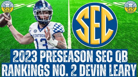 2023 SEC Quarterbacks Preseason Rankings No 2 Devin Leary Win Big