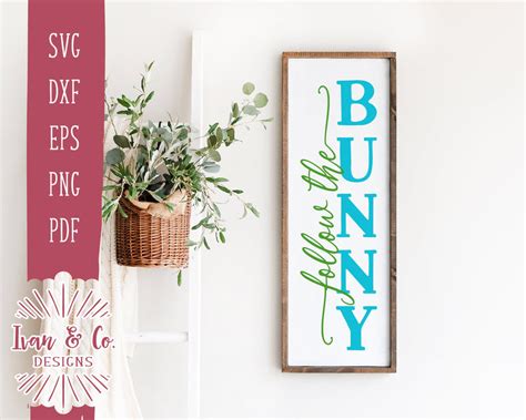 Follow The Bunny Svg Easter Svg Front Porch Svg Porch Sign