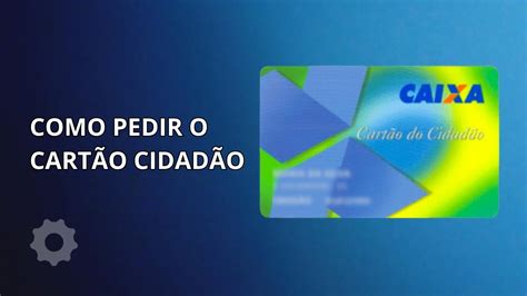 Como solicitar o Cartão Cidadão