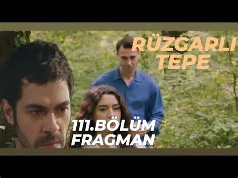 RÜZGARLI TEPE 111 BÖLÜM FRAGMANI YouTube