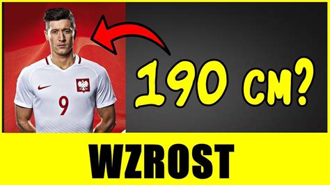 Ile Cm Wzrostu Ma Robert Lewandowski Lewy Wzrost Youtube